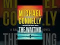 Michael Connelly The Waiting Renée Ballard and Harry Bosch Book 6 P1 AudioBook Crime Detective