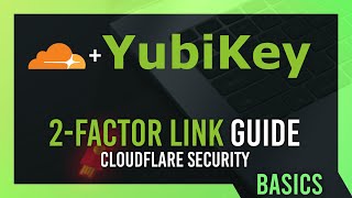YubiKey & Cloudflare Guide | Link & Secure your accounts | Updated
