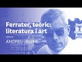 Ferrater, teòric: literatura i art 🕶️ Andreu Jaume | Gabriel Ferrater. L’excés de la intel·ligència