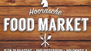 Hoornse FOOD MARKET op 5 \u0026 6 april 2015