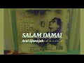 Salam Damai, Album Generasi Arul Efansyah. (Lirik lagu)