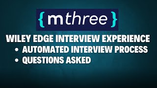 Wiley edge / mthree interview experience | Automated interview process | Type of questions asked