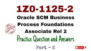 1Z0-1125-2: Oracle SCM Business Process Foundations Associate Rel 2 : Part - 2 | 100% Pass Guarantee