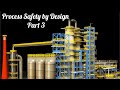 Process Safety by Design Part 3