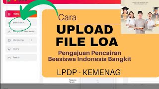 Cara Upload Berkas LOA Pengajuan Pencairan Beasiswa LPDP Kemenag 2022