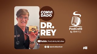 Dr. Rey - Lançamento do Peeling de Café - #EP48 - T2