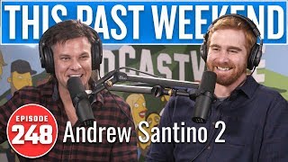 Andrew Santino 2 | This Past Weekend w/ Theo Von #248