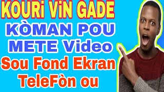 MEN KÒMAN POU METE VIDEO SOU FOND EKRAN TELEFÒN OU, BYEN FASiL✅