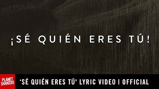 Planetshakers feat Su Presencia - ‘Sé Quién Eres Tú' | Official Lyric Video