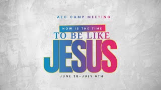 AEC Camp Meeting 2024: Power Hour 7-6 Pastor Errol Stoddart