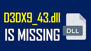 How to Fix D3DX9_43.dll is Missing | Windows 7/8/10