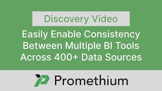 Easily Enable Consistency Between Multiple BI Tools Across 400+ Data Sources