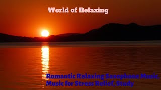 Romantic Relaxing Saxophone Music  Music for Stress Relief  Study