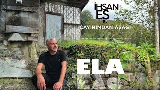 İhsan Eş - Çayırımdan Aşağı