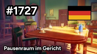 #1727 🇩🇪 (📕8-📄1-2) - Pausenraum im Gericht - June's Journey