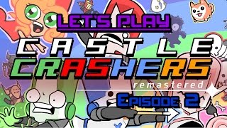 Castle Crashers Remastered Ep2 - What it's like to be awesome