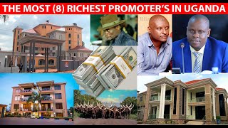 THE MOST(8) RICHEST PROMOTER IN UGANDA