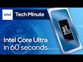 Intel Core Ultra Processors Explained in 60 Seconds
