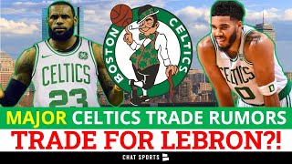 MAJOR Celtics Rumors: Trade For LeBron James?! Rumors On Myles Turner, Terrence Ross & Kai Sotto