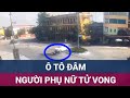 Bắc Giang: Người phụ nữ ngồi làm việc giữa đường bị ô tô đâm tử vong | VTC Now