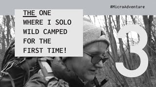 MICRO ADVENTURE #3 - The One Where I Solo Wild Camped For The First Time!