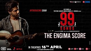 99 Songs | Score | The Enigma | A.R Rahman | Ehan Bhat | Edilsy Vargas| Lisa Ray | Manisha Koirala
