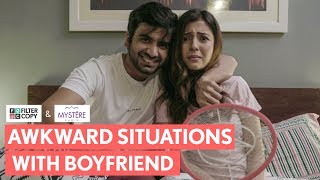 FilterCopy | When Your Boyfriend Puts You In Awkward Situations | Ft. Ayush Mehra and Barkha Singh