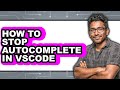 How to Stop Autocomplete in Vscode - Step by Step