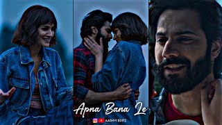 Apna bana le piya whatsapp status | Bhediya movie song status | Arijit singh song status | Love song