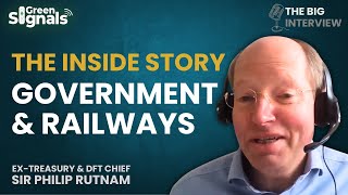 The Inside Story: Government and Railways – Sir Philip Rutnam | The Big Interview