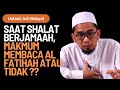 USTADZ ADI HIDAYAT - SAAT SHALAT BERJAMAAH, MAKMUM MEMBACA AL FATIHAH ATAU TIDAK ??