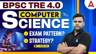 BPSC TRE 4.0 Computer Science | TRE4 Computer Science Exam Pattern by Vivek Sir