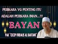 BAYAN PAK CECEP TERBARU | CERAMAH SYURO - PERKARA IMAN | |PAK CECEP FIRDAUS AL BANTANI | TANPA IKLAN