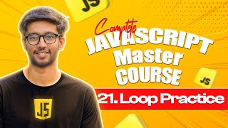 #21 Loop practice with example in Javascript | Javascript Master Course in Hindi/Urdu