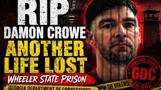 RIP Damon Crowe | The Truth About What’s Happening Inside Georgia Prisons