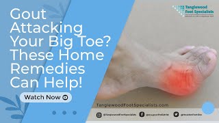 Gout Attacking Your Big Toe? These Home Remedies Can Help!