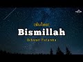 Bismillah - Ikhwan Fatanna (ซับไทย)