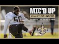 Khalen Saunders MIC'D UP at Saints Training Camp