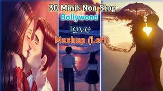 30 Minit Bollywood Non Stop Love Songs(Lofi) Mashup(Slowed+Reverb) | Hindi Huart Teaching Lofi Songs
