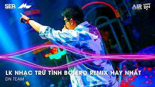 Nhạc Trữ Tình Remix Mới Nhất - LK Nhạc Trữ Tình Bolero Remix TikTok Hay Nhất 2025, Bolero Remix 2025