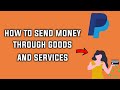 How to Send Money For Goods and Services on PayPal