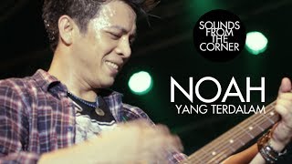 NOAH Yang Terdalam Sounds From The Corner Live 4...