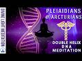 12 STRAND DNA ACTIVATION! ~ DOUBLE HELIX DNA REALIGNMENT MEDITATION ~ PLEIADIANS & ARCTURIANS
