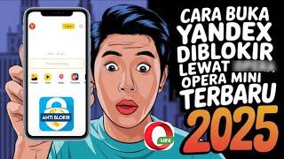 Cara Buka Yandex Yang Diblokir Lewat Opera Mini Terbaru 2025