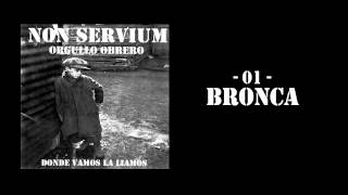 'Bronca' - Non Servium [Orgullo Obrero]