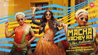 Macha Vachey Ra - Vibe Anthem - Video Song ft. @AbhignyaVuthaluru  | @TheFantasiaMen  | Vishvak K