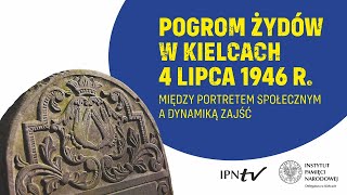 Pogrom Żydów w Kielcach 4 lipca 1946 r. Między portretem społecznym a dynamiką zajść [DEBATA]