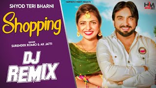 Shopping  (Dj Remix) : Surender Romio & Ak Jatti | Haryanvi Song
