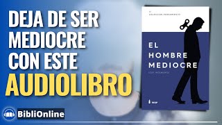 El hombre MEDIOCRE. José Ingenieros |AUDIOLIBRO VOZ PROFESIONAL.|