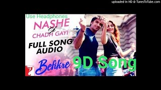 Nashe Si Chadh Gayi - 9D Song| Befikre Song 3D| Arijit Singh 3D song
